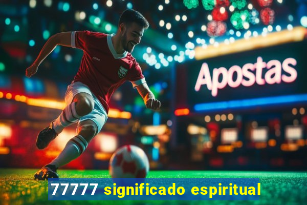 77777 significado espiritual